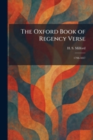 The Oxford Book of Regency Verse: 1798-1837 1025892224 Book Cover