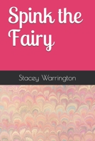 Spink the Fairy 1670361462 Book Cover