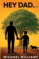Hey Dad...: Father to Son... Son to Father... B0GSRTQ495 Book Cover
