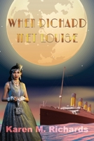When Richard met Louise B0FHWG6944 Book Cover