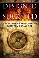 Designed To Succeed: The power of discovering who you really are 1983141070 Book Cover