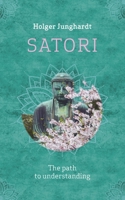 Satori: The path to understanding 3755775158 Book Cover