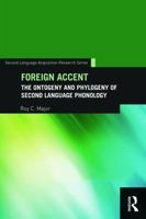 Foreign Accent: The Ontogeny and Phylogeny of Second Language Phonology 0415721954 Book Cover