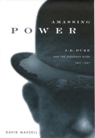 Amassing Power: J. B. Duke and the Saguenay River, 1897-1927 (Studies on the History of Quebee / Etudes D'histoire Du Quebec) 0773520333 Book Cover