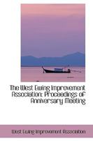 The West Ewing Improvement Association: Proceedings of Anniversary Meeting 0353867195 Book Cover