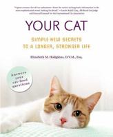 Your Cat: Simple New Secrets to a Longer, Stronger Life 0312358024 Book Cover