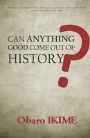 Can Anything Good Come Out of History? 9788457851 Book Cover