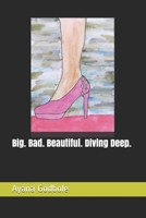 Big. Bad. Beautiful. Diving Deep. B08GLW8X5S Book Cover
