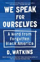 We Speak for Ourselves: A Word from Forgotten Black America 1501187821 Book Cover