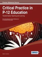 Critical Practice in P-12 Education: Transformative Teaching and Learning 1466650591 Book Cover