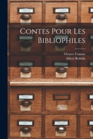 Contes Pour Les Bibliophiles (A0/00d.1895) 2012644376 Book Cover