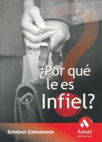 Por Que Le Es Infiel? 8497351622 Book Cover