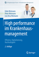 High performance im Krankenhausmanagement: Effizienz, Digitalisierung, Nachhaltigkeit (Erfolgskonzepte Praxis- & Krankenhaus-Management) 3662634309 Book Cover