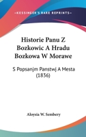 Historie Panu Z Bozkowic A Hradu Bozkowa W Morawe: S Popsanjm Panstwj A Mesta (1836) 1160737363 Book Cover