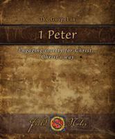 The Gospel in 1st Peter: Engaging Society for Christ... Christ's Way 0983461171 Book Cover