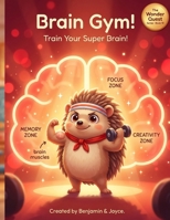 Brain Gym!: Train Your Super Brain! B0GDXFVH1J Book Cover