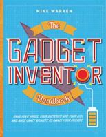 The Gadget Inventor Handbook 1454923474 Book Cover