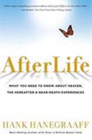 AfterLife: What You Really Want to Know About Heaven and the Hereafter 1617957968 Book Cover
