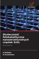 Skutecznosc fotokatalityczna nanostrukturalnych czastek SnO2 (Polish Edition) 6209706665 Book Cover