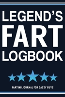 Legend's Fart Logbook Farting Journal For Gassy Guys: Legends Gift Funny Fart Joke Farting Noise Gag Gift Logbook Notebook Journal Guy Gift 6x9 1706260946 Book Cover