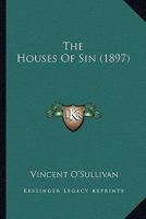 The Houses of Sin (1897) 1376752360 Book Cover