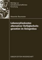 Lebenszykluskosten Alternativer Verfugbarkeitsgarantien Im Anlagenbau 3834909696 Book Cover