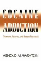 Cocaine Addiction: Treatment, Recovery, and Relapse Prevention 0393307158 Book Cover
