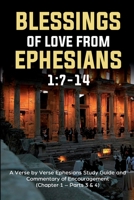 BLESSINGS OF LOVE FROM EPHESIANS 1:7-14: A Verse by Verse Ephesians Study Guide and Commentary of Encouragement B08FS7KL1Q Book Cover