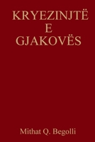 KRYEZINJTË E GJAKOVËS 1105811409 Book Cover