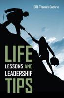 Life Lessons and Leadership Tips 147871560X Book Cover