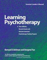 Learning Psychotherapy: A Time-Efficient, Research-Based, and Outcome-Measured Psychotherapy Training Program 0393703053 Book Cover