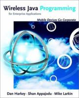 Wireless Java Programming for Enterprise Applications: Mobile Devices Go Corporate 0471218782 Book Cover