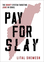 Pay for Slay: The Bounty System Targeting Jews in Israel B0GT9PDPFF Book Cover
