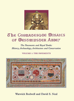 The Cosmatesque Mosaics of Westminster Abbey: The Pavements and Royal Tombs: History, Archaeology, Architecture and Conservation 1789252342 Book Cover