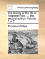 The history of the life of Reginald Pole. ... The second edition. Volume 1 of 2 1140777416 Book Cover