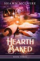 Hearth Baked: A Cozy Culinary Murder Mystery B0C4MW6CR5 Book Cover