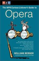 NPR Curious Listener's Guide to Opera (NPR Curious Listener's Guide To...) 0399527435 Book Cover