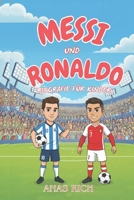 MESSI UND RONALDO BIOGRAFIE FÜR KINDER: Eine inspirierende Geschichte zweier Fußballlegenden der Welt (German Edition) B0GF859M69 Book Cover