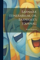 Barnabæ Itinerarium, or, Barnabee's Journal; 1022159623 Book Cover