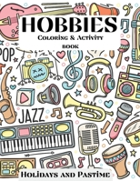 Hobbies Coloring & Activity Book - Holidays and Pastime: Doodle Designs Beginner-Friendly coloring book for Kids, Teens, Adults 35 Inspiring Designs B08R689NBD Book Cover