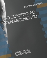 Do Suicídio Ao Renascimento: Diário de Um Sobrevivente B08MHQP96K Book Cover