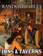 The Book of Random Tables: Inns and Taverns: 25 D100 Random Tables for Fantasy Role-Playing Games 1952089247 Book Cover