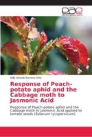 Response of Peach-potato aphid and the Cabbage moth to Jasmonic Acid 6202142219 Book Cover