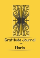 Gratitude Journal FOR MARIA: Journal for women. Daily gratitude tracker for women to produce happiness & positivity. Each day be inspired and think of all the things you are grateful for. Includes ins 1676747370 Book Cover