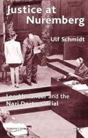Justice at Nuremberg: Leo Alexander and the Nazi Doctors' Trial (St. Antony's Series) 033392147X Book Cover
