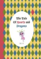 The Tale of Hearts and Dragons 1460216229 Book Cover