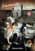 Insomniacs After School, Vol. 8 1974749479 Book Cover