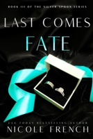 Last Comes Fate: A surprise pregnancy, grumpy-sunshine, second chance romance 1950663418 Book Cover