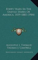 Forty Years In The United States Of America, 1839-1885 1167231309 Book Cover