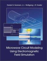 Microwave Circuit Modeling Using Electromagnetic Field Simulation 1580533086 Book Cover